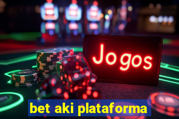 bet aki plataforma